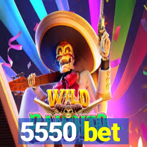 5550 bet